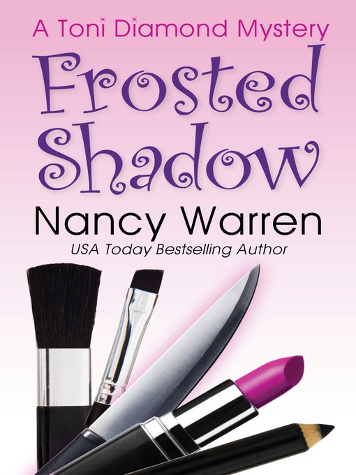 Title details for Frosted Shadow, a Toni Diamond Mystery by Nancy Warren - Available